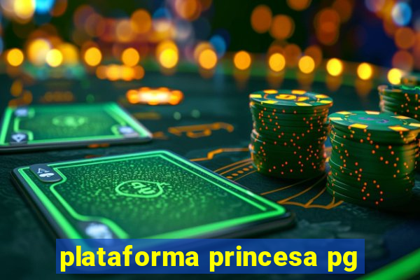 plataforma princesa pg